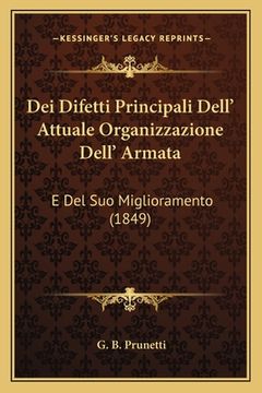 portada Dei Difetti Principali Dell' Attuale Organizzazione Dell' Armata: E Del Suo Miglioramento (1849) (in Italian)