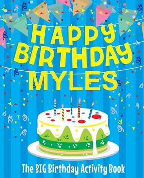 portada Happy Birthday Myles - The Big Birthday Activity Book: Personalized Children's Activity Book (en Inglés)