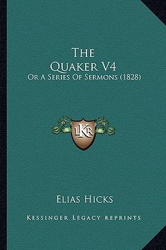 portada the quaker v4: or a series of sermons (1828)