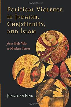 portada Political Violence in Judaism, Christianity, and Islam: From Holy war to Modern Terror (in English)