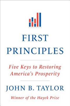 portada first principles: five keys to restoring america's prosperity (in English)