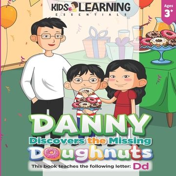 portada Danny Discovers The Missing Doughnuts: Who took the doughnuts? Where do you think Danny will find them? Let's find out, and learn new words that start (in English)