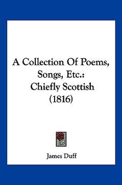 portada a collection of poems, songs, etc.: chiefly scottish (1816) (en Inglés)