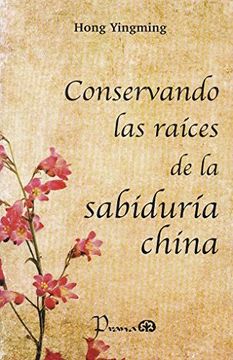 portada CONSERVANDO LAS RAICES DE LA SABIDURIA CHINA
