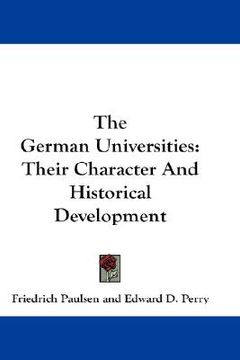 portada the german universities: their character and historical development (in English)