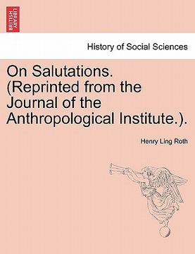 portada on salutations. (reprinted from the journal of the anthropological institute.). (en Inglés)