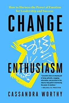portada Change Enthusiasm: How to Harness the Power of Emotion for Leadership and Success (in English)