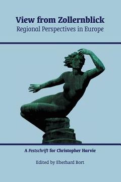 portada View from Zollernblick - Regional Perspectives in Europe: : A Festschrift for Christopher Harvie (en Inglés)