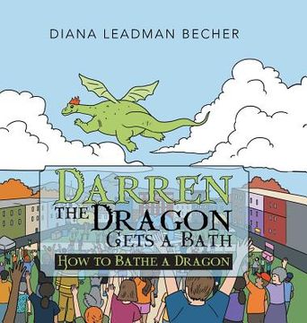 portada Darren the Dragon Gets a Bath: How to Bathe a Dragon (en Inglés)