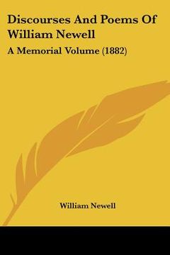 portada discourses and poems of william newell: a memorial volume (1882) (en Inglés)