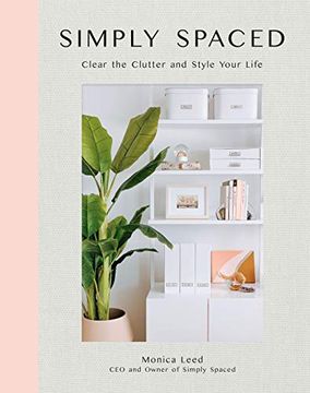 portada Simply Spaced: Clear the Clutter and Style Your Life (en Inglés)