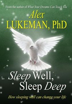 portada Sleep Well, Sleep Deep: How Sleeping Well Can Change Your Life (en Inglés)