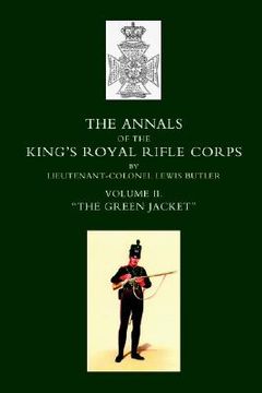 portada annals of the king os royal rifle corps: vol 2 o the green jacket o1803-1830