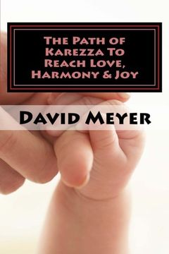 portada The Path of Karezza To Reach Love, Harmony & Joy: Discovering God's Perfect Love Prescription for Your Relationship Success!