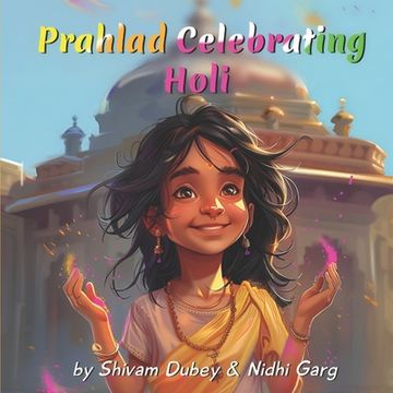 portada Prahlad Celebrating Holi: The Triumph of Prahlad Over Holika (en Inglés)