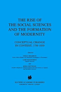 portada the rise of the social sciences and the formation of modernity: conceptual change in context, 1750 1850