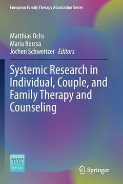 portada Systemic Research in Individual, Couple, and Family Therapy and Counseling (European Family Therapy Association Series) (in English)