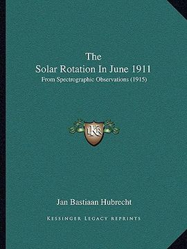 portada the solar rotation in june 1911: from spectrographic observations (1915) (en Inglés)