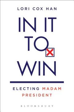 portada In It to Win: Electing Madam President (en Inglés)