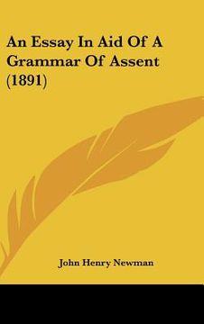 portada an essay in aid of a grammar of assent (1891) (in English)