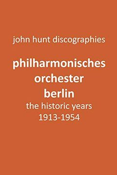 portada Philharmonisches Orchester Berlin, the Historic Years, 1913-1954. (Berlin Philharmonic Orchestra). 