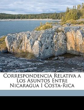 portada correspondencia relativa a los asuntos entre nicaragua i costa-rica