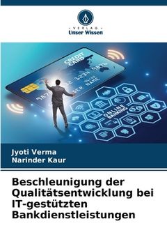 portada Beschleunigung der Qualitätsentwicklung bei IT-gestützten Bankdienstleistungen (in German)
