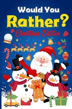 portada Would you Rather? Christmas Edition: A Fun Game And Activity Book For Kids And More! (en Inglés)