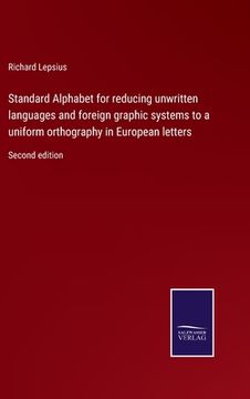 portada Standard Alphabet for reducing unwritten languages and foreign graphic systems to a uniform orthography in European letters: Second edition (en Inglés)