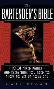 portada The Bartender' S Bible: 1001 Mixed Drinks and Everything you Need to Know to set up Your bar (in English)