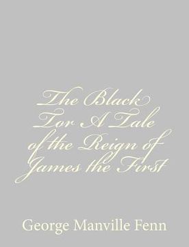portada The Black Tor A Tale of the Reign of James the First (in English)