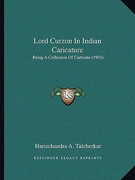 portada lord curzon in indian caricature: being a collection of cartoons (1903)