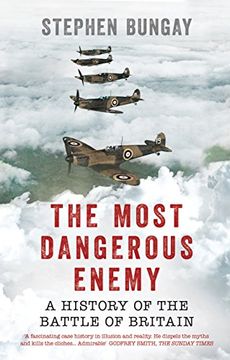 portada The Most Dangerous Enemy: A History of the Battle of Britain