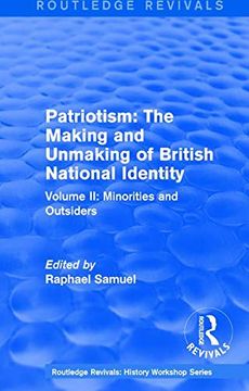 portada Routledge Revivals: Patriotism: The Making and Unmaking of British National Identity (1989): Volume II: Minorities and Outsiders (en Inglés)