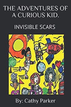 portada Adventures of a Curious Kid! Invisible Scars (en Inglés)
