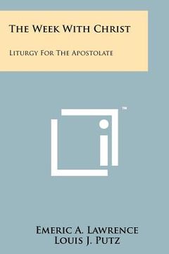 portada the week with christ: liturgy for the apostolate (en Inglés)
