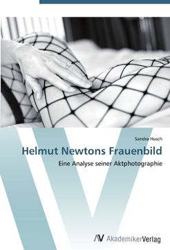 portada Helmut Newtons Frauenbild: Eine Analyse seiner Aktphotographie