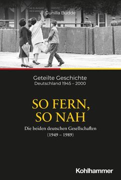 portada So Fern, So Nah: Die Beiden Deutschen Gesellschaften (1949-1989) (en Alemán)