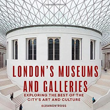 portada London'S Museums and Galleries: Exploring the Best of the City'S art and Culture (London Guides) (in English)
