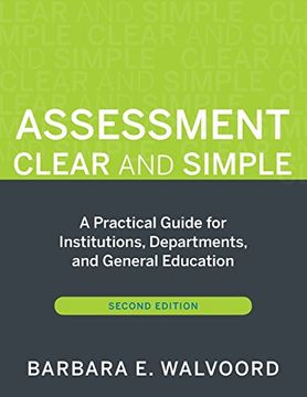 portada Assessment Clear and Simple: A Practical Guide for Institutions, Departments, and General Education (en Inglés)