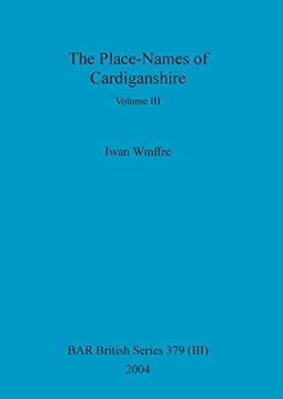 portada The Place-Names of Cardiganshire, Volume iii (379) (Bar British) (in English)