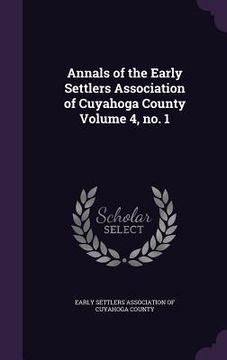 portada Annals of the Early Settlers Association of Cuyahoga County Volume 4, no. 1