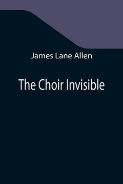 portada The Choir Invisible (in English)