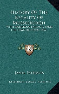 portada history of the regality of musselburgh: with numerous extracts from the town records (1857)