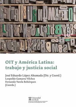 portada Oit y América Latina: Trabajo y Justicia Social (Instituto de Estudios Latinoamericanos) (in Spanish)