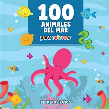 portada 100 Animales del Mar Para Colorear: Libro Infantil para Pintar (Primeros Pasos)