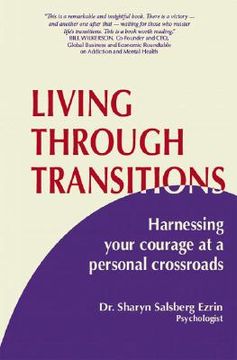 portada Living Through Transitions: Harnessing Your Courage at a Personal Crossroads (en Inglés)