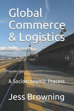 portada Global Commerce & Logistics: A Socioeconomic Process (en Inglés)