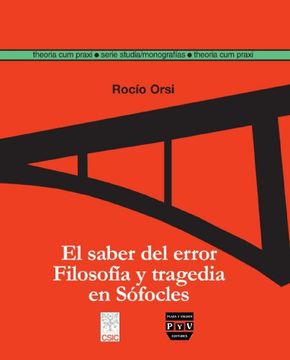 portada El Saber del Error. Filosofía y Tragedia en Sófocles (Theoria cum Praxi. Serie Studia) (in Spanish)