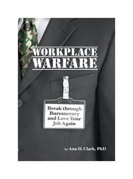 portada Workplace Warfare: Break Through Bureaucracy and Love Your job Again (en Inglés)